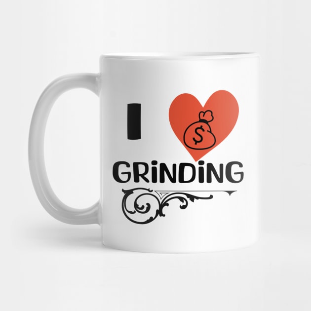 I love Grinding Edition. by The Cavolii shoppe